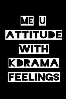 Paperback Me U Attitude with Kdrama Feelings: KPOP Fan Gratitude Journal Book 366 Pages 6" x 9" Notebook Book