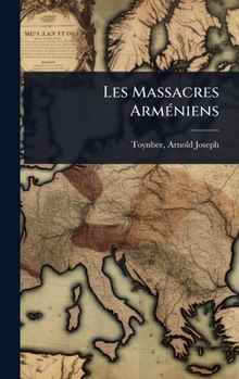 Les Massacres ArmÃ(c)niens (French Edition)