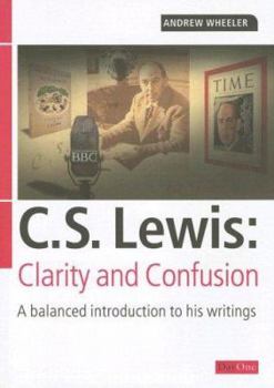 Paperback C S Lewis: Clarity and Confusion: A Balanced Introduction to His Writings Book