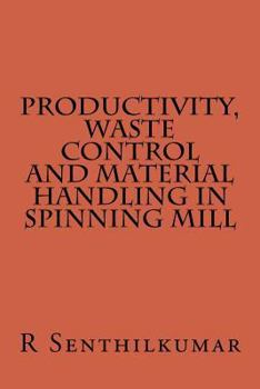 Paperback Productivity, Wate Control and Material handling in Spining Mill Book
