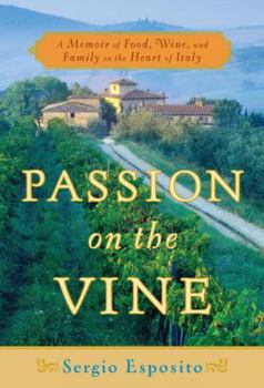 Hardcover Passion on the Vine: A Memoir of Food, Wine, and Family in the Heart of Italy Book