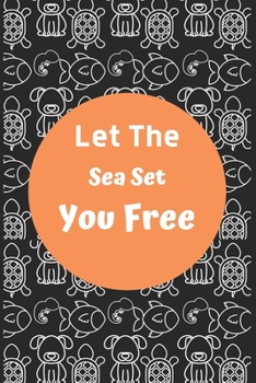 Paperback Let The Sea Set You Free: Turtle notebook, Sea turtle notebook, Ocean Animals Notebook, gifts turtle lovers-120 Pages(6"x9") Matte Cover Finish Book