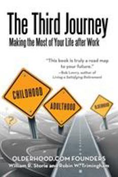 Paperback The Third Journey: Making the Most of Your Life after Work Book