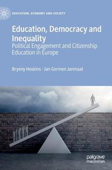 Hardcover Education, Democracy and Inequality: Political Engagement and Citizenship Education in Europe Book