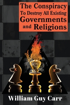 Paperback The Conspiracy To Destroy All Existing Governments And Religions Book