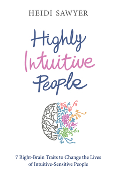 Paperback Highly Intuitive People: 7 Right-Brain Traits to Change the Lives of Intuitive-Sensitive People Book