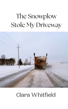 Paperback The Snowplow Stole My Driveway Book
