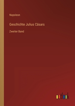 Paperback Geschichte Julius Cäsars: Zweiter Band [German] Book