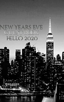 Hardcover New Years Eve Iconic Manhattan Night Skyline Hello 2020 blank guest book: New Years Eve Iconic Manhattan Night Skyline Hello 2020 Blank guest book