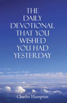 Hardcover The Daily Devotional That You Wished You Had Yesterday Book