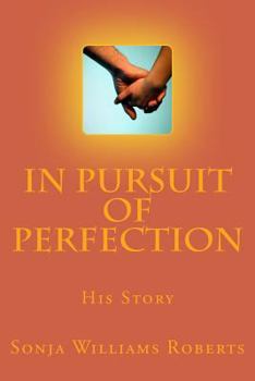 Paperback In Pursuit of Perfection: His Story Book