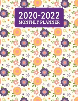 Paperback 2020-2022 Monthly Planner: 3 Year Planner - 36 Month Calendar Planner Diary for Next Three Years With Notes For Women And Teen Girls - Cute Flowe Book