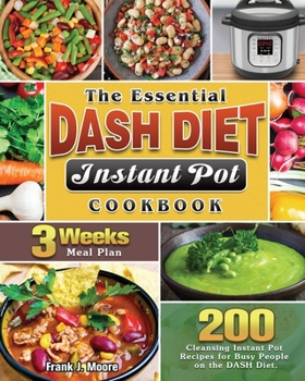 Paperback The Essential DASH Diet Instant Pot Cookbook Book