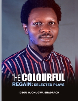 Paperback The Colourful Regain: Selected Plays Book