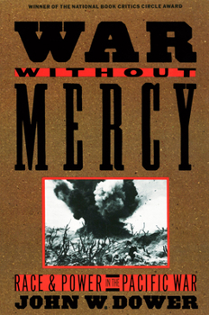 Paperback War Without Mercy: Race and Power in the Pacific War Book