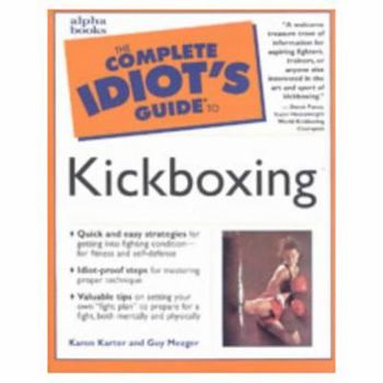 Paperback The Complete Idiot's Guide to Kickboxing Book