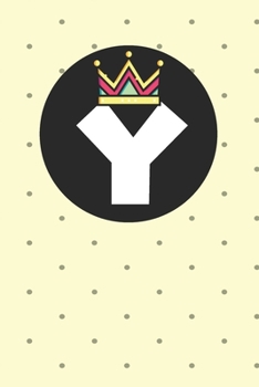 Y : Personalized Y letter notebook ! Unique customized Gift for whose names begin with Y, beautiful journal for Men / Women -  with 120 Page , ... ( Y notebook): The best gift for Y letter