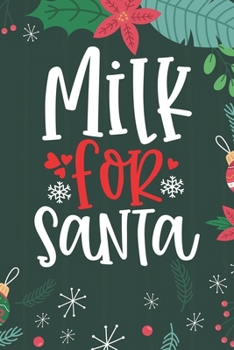 Milk For Santa: Cute Merry Christmas Journal Notebook – Funny Christmas Journal Book Gifts – Christmas Journal for Kids Women - Happy New Year Journal ... & Christmas Tree Snowflakes Journal Books