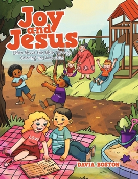 Paperback Joy and Jesus: Learn About the Bible Through Coloring and Activities Book