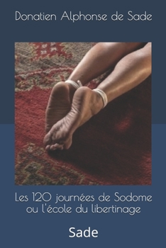 Paperback Les 120 journ?es de Sodome ou l'?cole du libertinage: Sade [French] Book