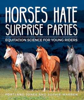 Paperback Horses Hate Surprise Parties: Equitation Science for Young Riders Book