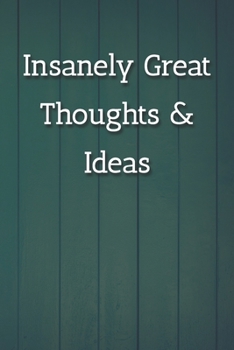 Paperback Insanely Great Thoughts & Ideas Notebook: Lined Journal, 120 Pages, 6 x 9, Work Gag Gift, Blue Fence Matte Finish (Insanely Great Thoughts & Ideas Jou Book