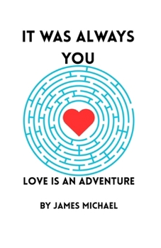 Paperback It Was Always You: Love is an Adventure Book
