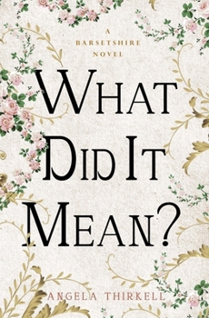 What Did It Mean? (The Barsetshire Novels)