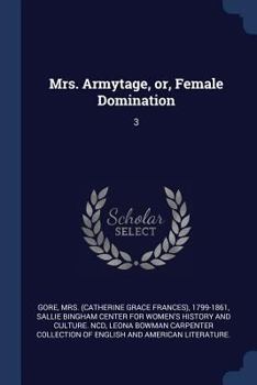 Paperback Mrs. Armytage, or, Female Domination: 3 Book