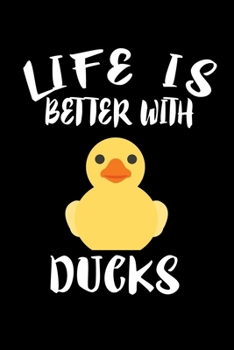Paperback Life Is Better With Ducks: Animal Nature Collection Book
