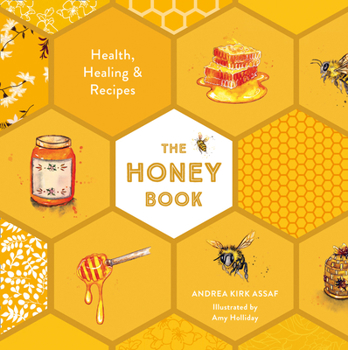 Hardcover The Honey Book: Health, Healing & Recipes Book