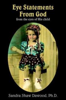 Paperback Eye Statements From God: from the eyes of His child Book