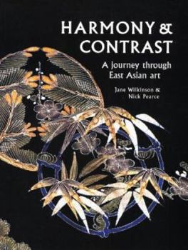 Paperback Harmony and Contrast: A Journey Through East Asian Art Book