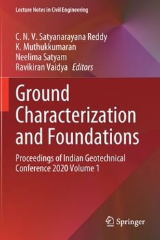 Paperback Ground Characterization and Foundations: Proceedings of Indian Geotechnical Conference 2020 Volume 1 Book