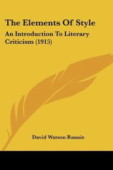 Paperback The Elements Of Style: An Introduction To Literary Criticism (1915) Book