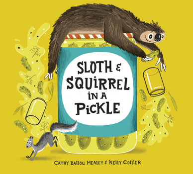 Hardcover Sloth and Squirrel in a Pickle Book