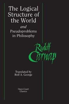 Paperback The Logical Structure of the World and Pseudoproblems in Philosophy Book