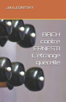 Paperback BACH contre ERNESTI - L'étrange querelle [French] Book
