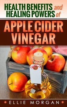 Paperback Health Benefits and Healing Powers of Apple Cider Vinegar Book