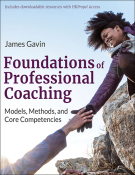 Paperback Foundations of Professional Coaching: Models, Methods, and Core Competencies Book