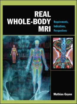 Hardcover Real Whole-Body Mri: Requirements, Indications, Perspectives: Requirements, Indications, Perspectives Book