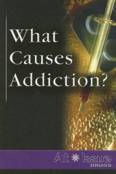 Paperback What Causes Addiction? (At Issue Series) Book