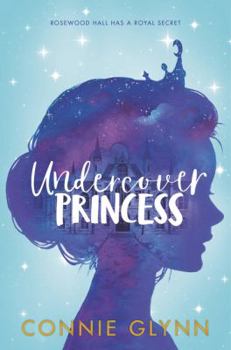 Hardcover The Rosewood Chronicles #1: Undercover Princess Book