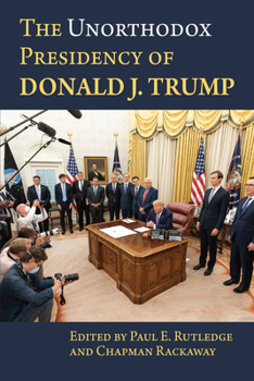 Paperback The Unorthodox Presidency of Donald J. Trump Book