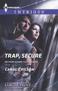 Trap, Secure - Book #3 of the Brothers in Arms: Fully Engaged