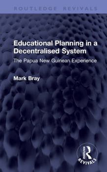 Hardcover Educational Planning in a Decentralised System: The Papua New Guinean Experience Book