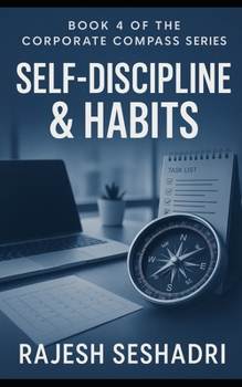 Self-Discipline & Habits: Book 4 of the Corporate Compass Series