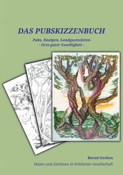 Paperback Das Pub-Skizzenbuch: Pubs, Kneipen, Landgaststätten - Orte guter Geselligkeit [German] Book