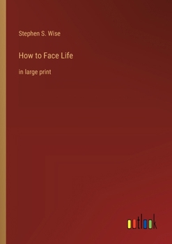 How to Face Life: in large print