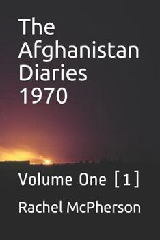 Paperback The Afghanistan Diaries 1970: Volume One [1] Book